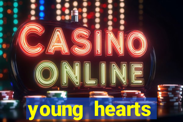 young hearts assistir online